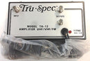 Tru-Spec TA-12 12db Amplifier UHF/VHF/FM 117VAC 60Hz 4.5w - MarVac Electronics
